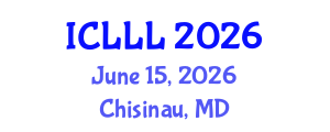 International Conference on Languages, Literature and Linguistics (ICLLL) June 15, 2026 - Chisinau, Republic of Moldova International Conference on Languages, Literature and Linguistics (ICLLL) June 15, 2026 - Chisinau, Republic of Moldova