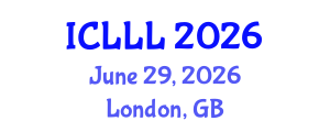 International Conference on Languages, Literature and Linguistics (ICLLL) June 29, 2026 - London, United Kingdom International Conference on Languages, Literature and Linguistics (ICLLL) June 29, 2026 - London, United Kingdom