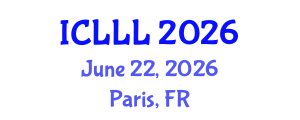 International Conference on Languages, Literature and Linguistics (ICLLL) June 22, 2026 - Paris, France International Conference on Languages, Literature and Linguistics (ICLLL) June 22, 2026 - Paris, France