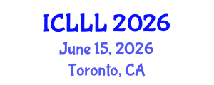 International Conference on Languages, Literature and Linguistics (ICLLL) June 15, 2026 - Toronto, Canada International Conference on Languages, Literature and Linguistics (ICLLL) June 15, 2026 - Toronto, Canada