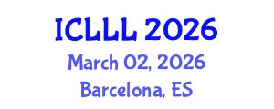 International Conference on Languages, Literature and Linguistics (ICLLL) March 02, 2026 - Barcelona, Spain International Conference on Languages, Literature and Linguistics (ICLLL) March 02, 2026 - Barcelona, Spain