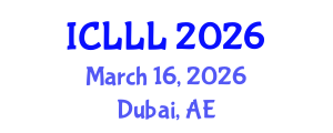 International Conference on Languages, Literature and Linguistics (ICLLL) March 16, 2026 - Dubai, United Arab Emirates International Conference on Languages, Literature and Linguistics (ICLLL) March 16, 2026 - Dubai, United Arab Emirates