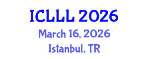 International Conference on Languages, Literature and Linguistics (ICLLL) March 16, 2026 - Istanbul, Turkey International Conference on Languages, Literature and Linguistics (ICLLL) March 16, 2026 - Istanbul, Turkey