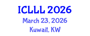 International Conference on Languages, Literature and Linguistics (ICLLL) March 23, 2026 - Kuwait, Kuwait International Conference on Languages, Literature and Linguistics (ICLLL) March 23, 2026 - Kuwait, Kuwait