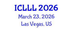 International Conference on Languages, Literature and Linguistics (ICLLL) March 23, 2026 - Las Vegas, United States International Conference on Languages, Literature and Linguistics (ICLLL) March 23, 2026 - Las Vegas, United States