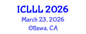 International Conference on Languages, Literature and Linguistics (ICLLL) March 23, 2026 - Ottawa, Canada International Conference on Languages, Literature and Linguistics (ICLLL) March 23, 2026 - Ottawa, Canada