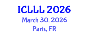 International Conference on Languages, Literature and Linguistics (ICLLL) March 30, 2026 - Paris, France International Conference on Languages, Literature and Linguistics (ICLLL) March 30, 2026 - Paris, France