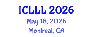 International Conference on Languages, Literature and Linguistics (ICLLL) May 18, 2026 - Montreal, Canada International Conference on Languages, Literature and Linguistics (ICLLL) May 18, 2026 - Montreal, Canada
