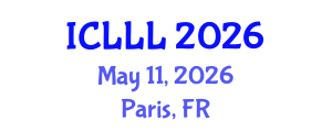 International Conference on Languages, Literature and Linguistics (ICLLL) May 11, 2026 - Paris, France International Conference on Languages, Literature and Linguistics (ICLLL) May 11, 2026 - Paris, France