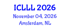 International Conference on Languages, Literature and Linguistics (ICLLL) November 04, 2026 - Amsterdam, Netherlands International Conference on Languages, Literature and Linguistics (ICLLL) November 04, 2026 - Amsterdam, Netherlands