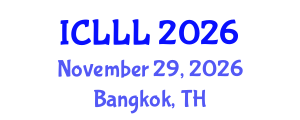 International Conference on Languages, Literature and Linguistics (ICLLL) November 29, 2026 - Bangkok, Thailand International Conference on Languages, Literature and Linguistics (ICLLL) November 29, 2026 - Bangkok, Thailand