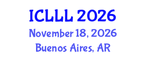 International Conference on Languages, Literature and Linguistics (ICLLL) November 18, 2026 - Buenos Aires, Argentina International Conference on Languages, Literature and Linguistics (ICLLL) November 18, 2026 - Buenos Aires, Argentina