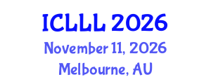 International Conference on Languages, Literature and Linguistics (ICLLL) November 11, 2026 - Melbourne, Australia International Conference on Languages, Literature and Linguistics (ICLLL) November 11, 2026 - Melbourne, Australia