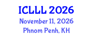 International Conference on Languages, Literature and Linguistics (ICLLL) November 11, 2026 - Phnom Penh, Cambodia International Conference on Languages, Literature and Linguistics (ICLLL) November 11, 2026 - Phnom Penh, Cambodia