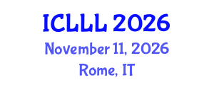 International Conference on Languages, Literature and Linguistics (ICLLL) November 11, 2026 - Rome, Italy International Conference on Languages, Literature and Linguistics (ICLLL) November 11, 2026 - Rome, Italy