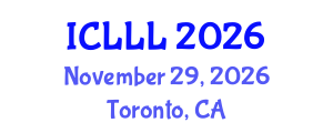 International Conference on Languages, Literature and Linguistics (ICLLL) November 29, 2026 - Toronto, Canada International Conference on Languages, Literature and Linguistics (ICLLL) November 29, 2026 - Toronto, Canada