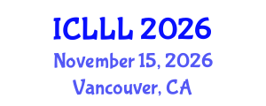 International Conference on Languages, Literature and Linguistics (ICLLL) November 15, 2026 - Vancouver, Canada International Conference on Languages, Literature and Linguistics (ICLLL) November 15, 2026 - Vancouver, Canada