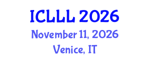 International Conference on Languages, Literature and Linguistics (ICLLL) November 11, 2026 - Venice, Italy International Conference on Languages, Literature and Linguistics (ICLLL) November 11, 2026 - Venice, Italy