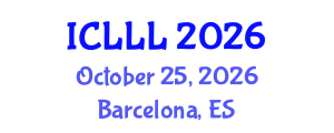 International Conference on Languages, Literature and Linguistics (ICLLL) October 25, 2026 - Barcelona, Spain International Conference on Languages, Literature and Linguistics (ICLLL) October 25, 2026 - Barcelona, Spain