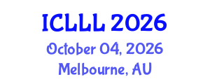 International Conference on Languages, Literature and Linguistics (ICLLL) October 04, 2026 - Melbourne, Australia International Conference on Languages, Literature and Linguistics (ICLLL) October 04, 2026 - Melbourne, Australia