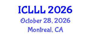 International Conference on Languages, Literature and Linguistics (ICLLL) October 28, 2026 - Montreal, Canada