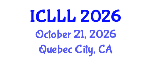 International Conference on Languages, Literature and Linguistics (ICLLL) October 21, 2026 - Quebec City, Canada International Conference on Languages, Literature and Linguistics (ICLLL) October 21, 2026 - Quebec City, Canada