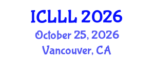 International Conference on Languages, Literature and Linguistics (ICLLL) October 25, 2026 - Vancouver, Canada International Conference on Languages, Literature and Linguistics (ICLLL) October 25, 2026 - Vancouver, Canada