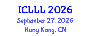 International Conference on Languages, Literature and Linguistics (ICLLL) September 27, 2026 - Hong Kong, China International Conference on Languages, Literature and Linguistics (ICLLL) September 27, 2026 - Hong Kong, China