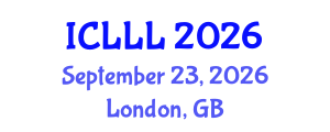International Conference on Languages, Literature and Linguistics (ICLLL) September 23, 2026 - London, United Kingdom International Conference on Languages, Literature and Linguistics (ICLLL) September 23, 2026 - London, United Kingdom
