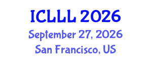 International Conference on Languages, Literature and Linguistics (ICLLL) September 27, 2026 - San Francisco, United States International Conference on Languages, Literature and Linguistics (ICLLL) September 27, 2026 - San Francisco, United States