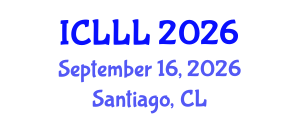 International Conference on Languages, Literature and Linguistics (ICLLL) September 16, 2026 - Santiago, Chile International Conference on Languages, Literature and Linguistics (ICLLL) September 16, 2026 - Santiago, Chile