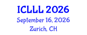 International Conference on Languages, Literature and Linguistics (ICLLL) September 16, 2026 - Zurich, Switzerland International Conference on Languages, Literature and Linguistics (ICLLL) September 16, 2026 - Zurich, Switzerland