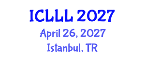 International Conference on Languages, Literature and Linguistics (ICLLL) April 26, 2027 - Istanbul, Turkey International Conference on Languages, Literature and Linguistics (ICLLL) April 26, 2027 - Istanbul, Turkey