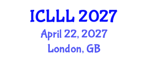 International Conference on Languages, Literature and Linguistics (ICLLL) April 22, 2027 - London, United Kingdom International Conference on Languages, Literature and Linguistics (ICLLL) April 22, 2027 - London, United Kingdom