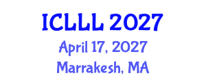 International Conference on Languages, Literature and Linguistics (ICLLL) April 17, 2027 - Marrakesh, Morocco International Conference on Languages, Literature and Linguistics (ICLLL) April 17, 2027 - Marrakesh, Morocco