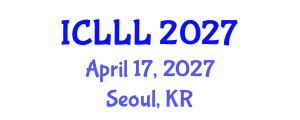 International Conference on Languages, Literature and Linguistics (ICLLL) April 17, 2027 - Seoul, Republic of Korea International Conference on Languages, Literature and Linguistics (ICLLL) April 17, 2027 - Seoul, Republic of Korea
