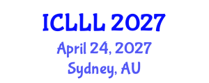 International Conference on Languages, Literature and Linguistics (ICLLL) April 24, 2027 - Sydney, Australia International Conference on Languages, Literature and Linguistics (ICLLL) April 24, 2027 - Sydney, Australia