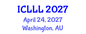 International Conference on Languages, Literature and Linguistics (ICLLL) April 24, 2027 - Washington, Australia International Conference on Languages, Literature and Linguistics (ICLLL) April 24, 2027 - Washington, Australia