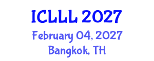International Conference on Languages, Literature and Linguistics (ICLLL) February 04, 2027 - Bangkok, Thailand International Conference on Languages, Literature and Linguistics (ICLLL) February 04, 2027 - Bangkok, Thailand