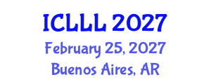 International Conference on Languages, Literature and Linguistics (ICLLL) February 25, 2027 - Buenos Aires, Argentina International Conference on Languages, Literature and Linguistics (ICLLL) February 25, 2027 - Buenos Aires, Argentina