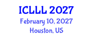 International Conference on Languages, Literature and Linguistics (ICLLL) February 10, 2027 - Houston, United States International Conference on Languages, Literature and Linguistics (ICLLL) February 10, 2027 - Houston, United States