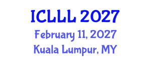 International Conference on Languages, Literature and Linguistics (ICLLL) February 11, 2027 - Kuala Lumpur, Malaysia International Conference on Languages, Literature and Linguistics (ICLLL) February 11, 2027 - Kuala Lumpur, Malaysia