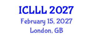 International Conference on Languages, Literature and Linguistics (ICLLL) February 15, 2027 - London, United Kingdom International Conference on Languages, Literature and Linguistics (ICLLL) February 15, 2027 - London, United Kingdom