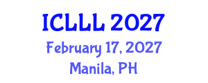 International Conference on Languages, Literature and Linguistics (ICLLL) February 17, 2027 - Manila, Philippines International Conference on Languages, Literature and Linguistics (ICLLL) February 17, 2027 - Manila, Philippines