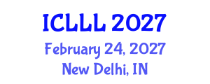 International Conference on Languages, Literature and Linguistics (ICLLL) February 24, 2027 - New Delhi, India International Conference on Languages, Literature and Linguistics (ICLLL) February 24, 2027 - New Delhi, India