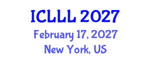 International Conference on Languages, Literature and Linguistics (ICLLL) February 17, 2027 - New York, United States