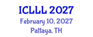 International Conference on Languages, Literature and Linguistics (ICLLL) February 10, 2027 - Pattaya, Thailand International Conference on Languages, Literature and Linguistics (ICLLL) February 10, 2027 - Pattaya, Thailand