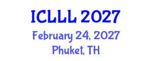 International Conference on Languages, Literature and Linguistics (ICLLL) February 24, 2027 - Phuket, Thailand International Conference on Languages, Literature and Linguistics (ICLLL) February 24, 2027 - Phuket, Thailand