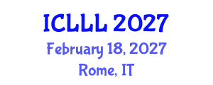 International Conference on Languages, Literature and Linguistics (ICLLL) February 18, 2027 - Rome, Italy International Conference on Languages, Literature and Linguistics (ICLLL) February 18, 2027 - Rome, Italy