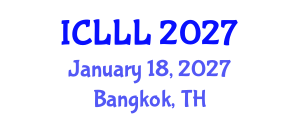 International Conference on Languages, Literature and Linguistics (ICLLL) January 18, 2027 - Bangkok, Thailand International Conference on Languages, Literature and Linguistics (ICLLL) January 18, 2027 - Bangkok, Thailand